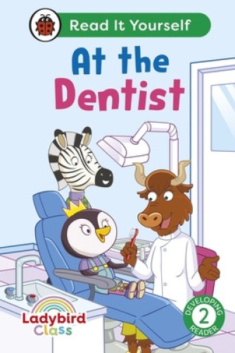 Ladybird Class - At the Dentist: Read It Yourself - Level 2 Developing Reader