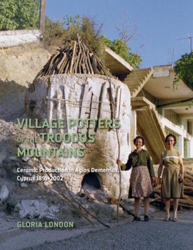 Village Potters of the Troodos Mountains: Ceramic Production in Agios