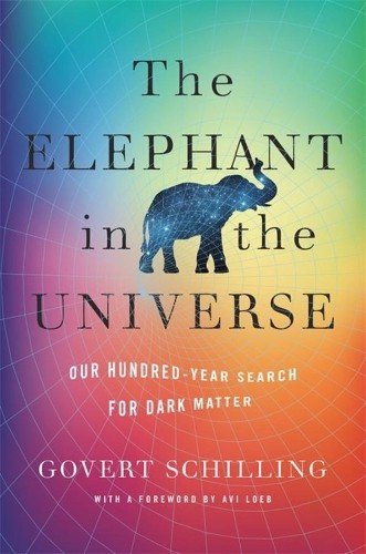 Govert Schilling The Elephant in the Universe (Copertina rigida)