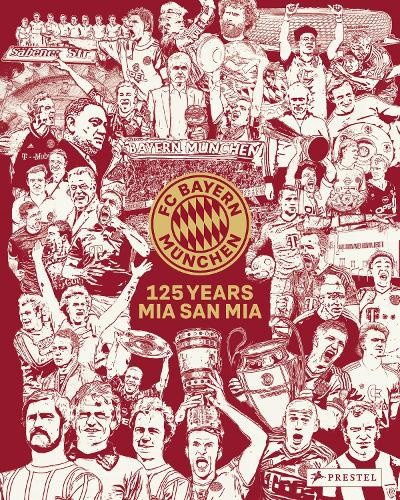FC Bayern Munich: 125 Years by Christian Eichler