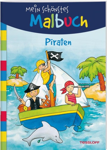 Mein schönstes Malbuch. Piraten. Malen für Kinder ab 5 Jahren [German]