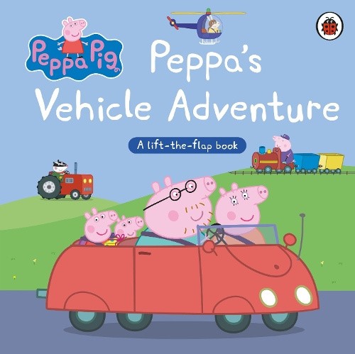 Peppa Pig: Peppa’s Vehicle Adventure: A Lift-the-Flap Book by Peppa Pig