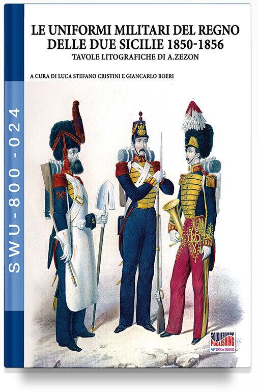Le uniformi militari del Regno delle Due Sicilie  Soldiers Weapons e Unifor