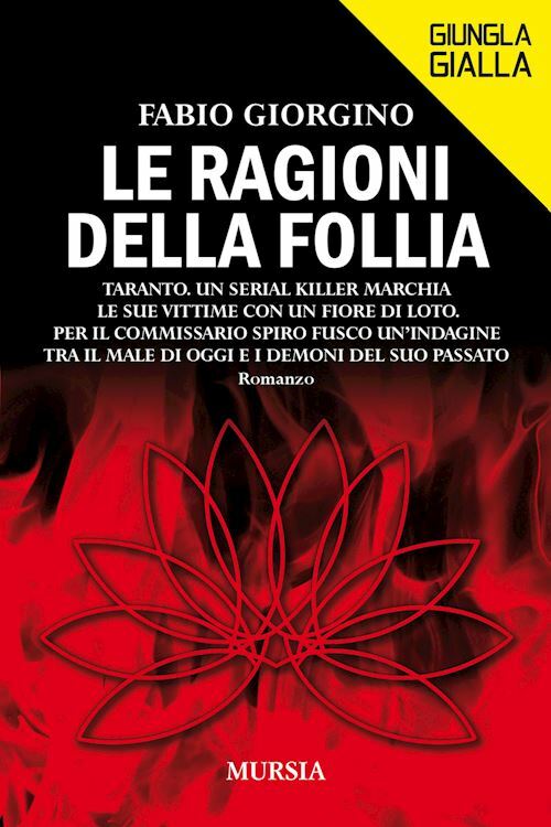 LE RAGIONI DELLA FOLLIA  - GIORGINO FABIO - Ugo Mursia Editore