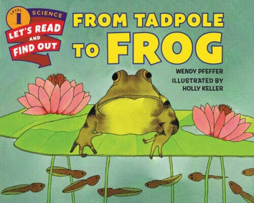 From Tadpole to Frog (Lets-Read-and-Find-Out Science Stage 1) by Wendy Pfeffer