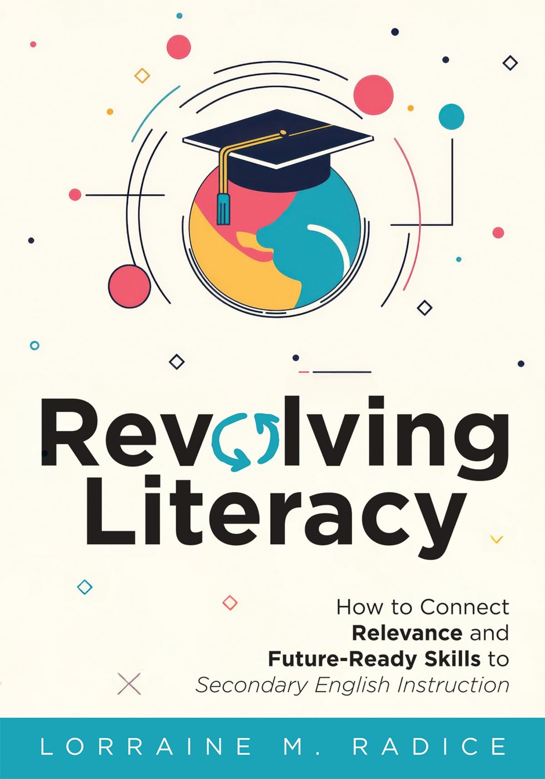 Radice Lorraine M Revolving Literacy Literacy/E BOOK NUOVO