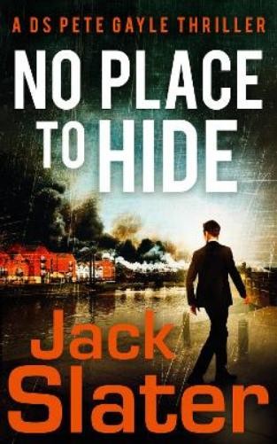 Jack Slater No Place to Hide (Tascabile) DS Peter Gayle thriller series