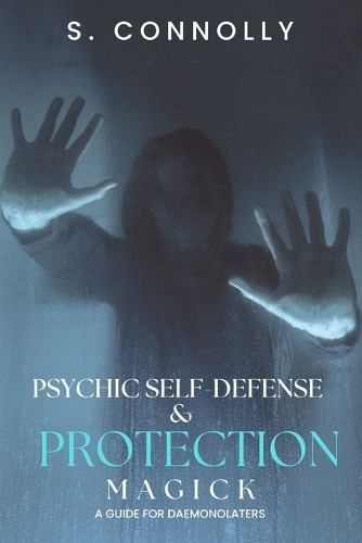 S Connolly Psychic Self-Defense & Protection Magick (Tascabile)
