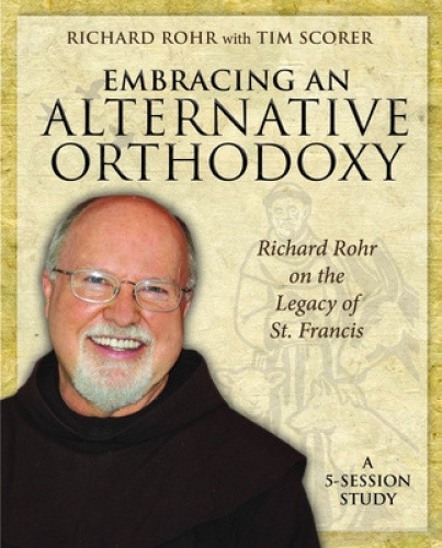 Embracing an Alternative Orthodoxy - DVD: Richard Rohr on the Legacy of St.