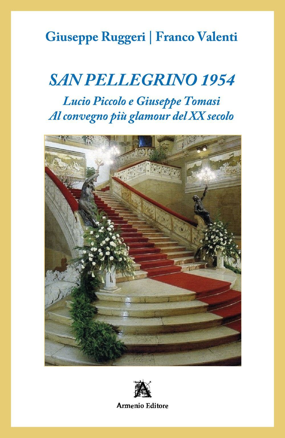 Libri Ruggeri Valenti Giuseppe Franco - San Pellegrino 1954. Lucio Piccolo E Giu