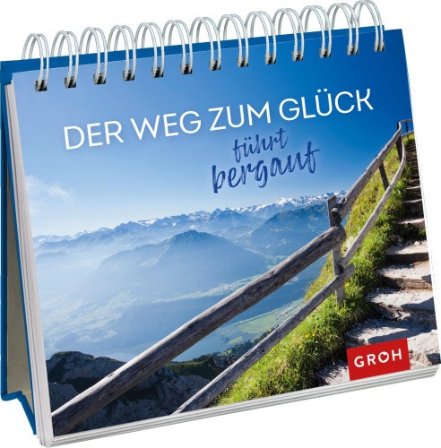 Der Weg zum Glück führt bergauf [German] by Groh Verlag