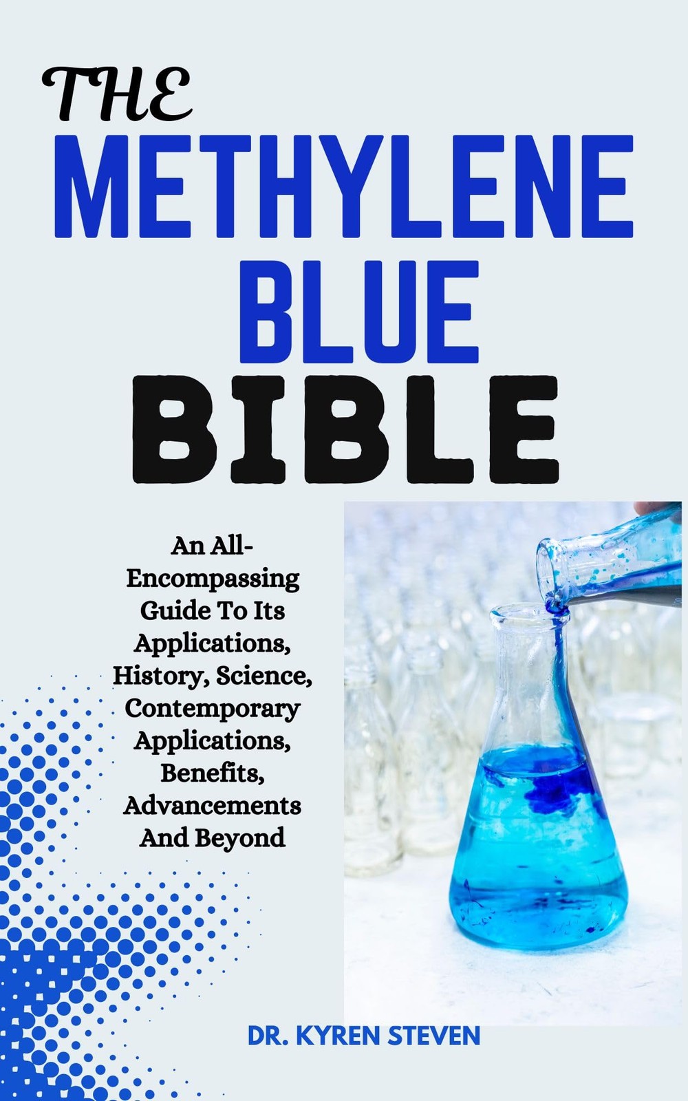 DR. KYREN STEVEN Kyren Steven The Methylene Blue Bible (Tascabile)