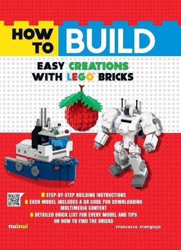 How to Build Easy Creations with LEGO Bricks by Frangioja, Francesco