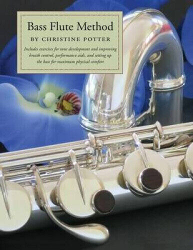 Bass Flute Method: Includes Exercises for Tone Development and Improving