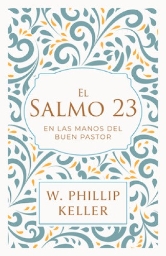 El Salmo 23: En Las Manos del Buen Pastor / A Shepherd Looks at Psalm 23: