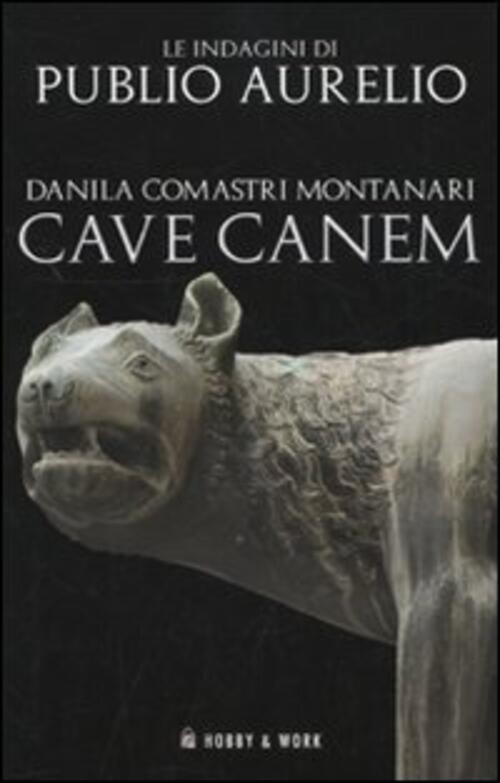Cave Canem Danila Comastri Montanari Hobby & Work Publishing 2010
