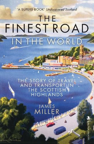 The Finest Road in the World: The Story of Travel and Transport in the