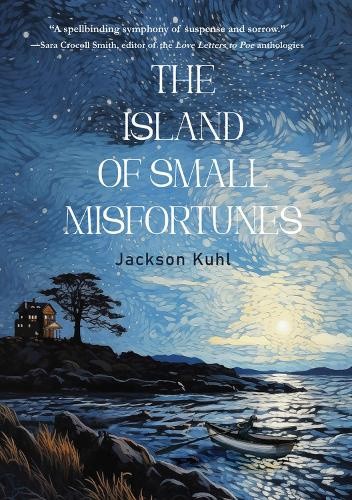 The Island of Small Misfortunes by Jackson Kuhl