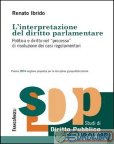 9788891725127 IBRIDO INTERPRETAZIONE DEL DIRITTO PARLAMENTA FRANCO ANGELI