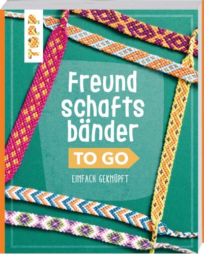 Freundschaftsbänder to go [German] by Roland, Heike