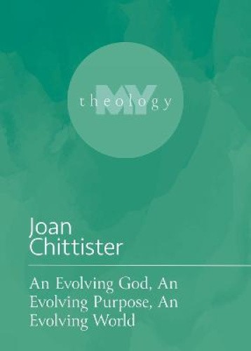 An Evolving God, An Evolving Purpose, An Evolving World (My Theology)