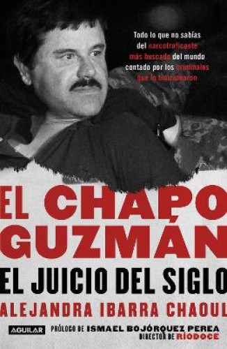El Chapo Guzmán: El Juicio del Siglo. / El Chapo Guzmán: The Trial of the