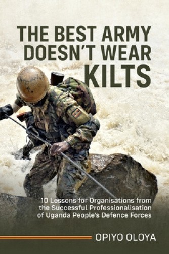 The Best Army Doesn't Wear Kilts: 10 Lessons for Organisations from the