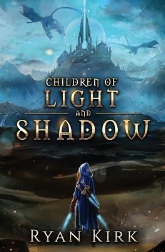 Ryan Kirk Children of Light and Shadow (Tascabile) Legend of Adani