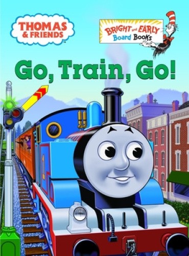 Thomas & Friends: Go, Train, Go! (Thomas & Friends) (Bright & Early Board