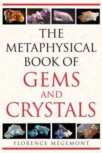 The Metaphysical Book of Gems and Crystals (Metaphysical Book of Gems and