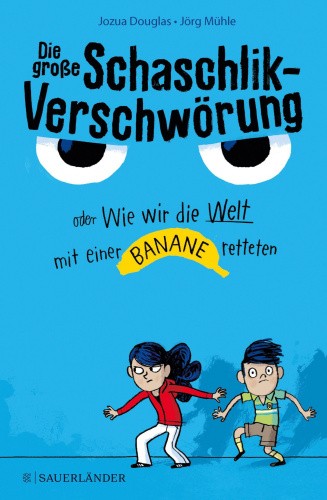 Die große Schaschlik-Verschwörung oder Wie wir die Welt mit einer Banane