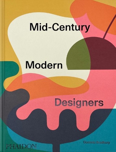 Mid-Century Modern Designers by Dominic Bradbury