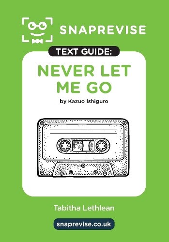Never Let Me Go Text Guide: English Literature Revision Book | Includes