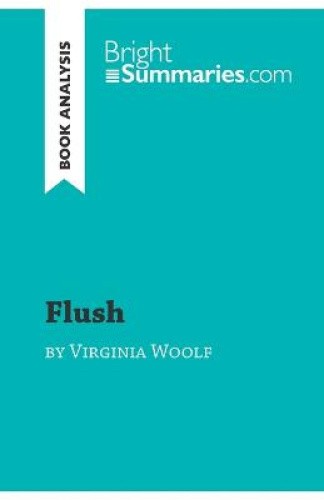 Flush by Virginia Woolf (Book Analysis): Detailed Summary, Analysis and