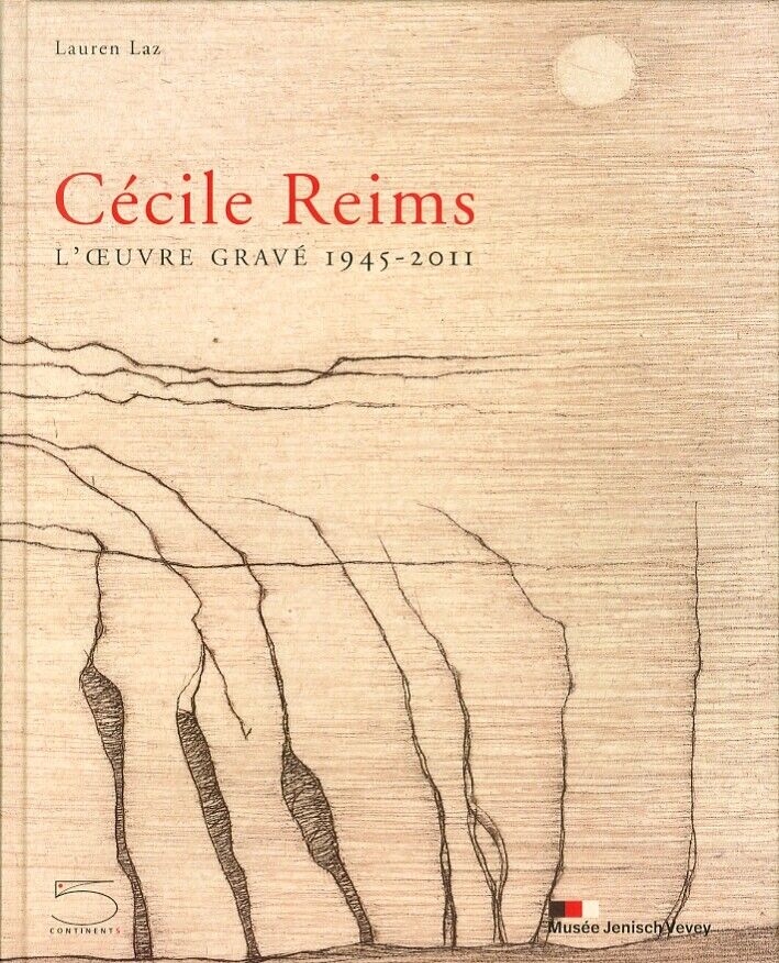 Cécile Reims. L'Ouvre Gravé 1945-2011 - [Five Continents Editions]