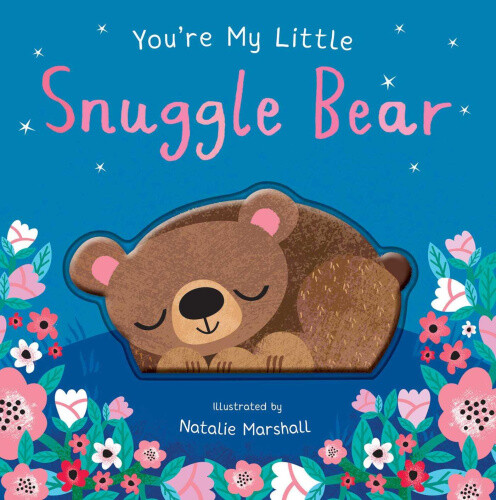 You're My Little Snuggle Bear by Edwards, Nicola