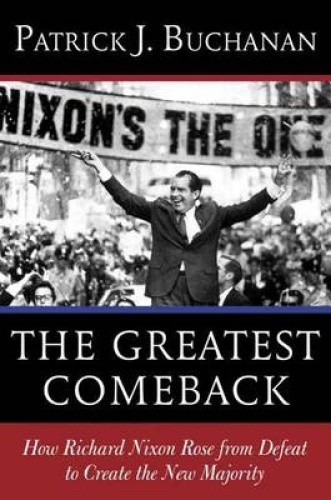 The Greatest Comeback: How Richard Nixon Rose from the Dead to Create