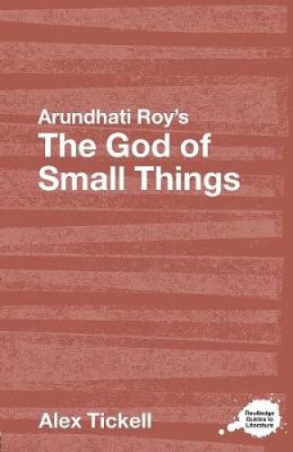 Arundhati Roy's "The God of Small Things": A Routledge Study Guide (Routledge