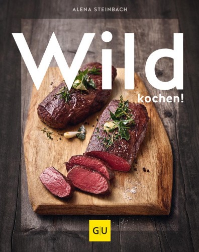 Wild kochen! [German] by Steinbach, Alena