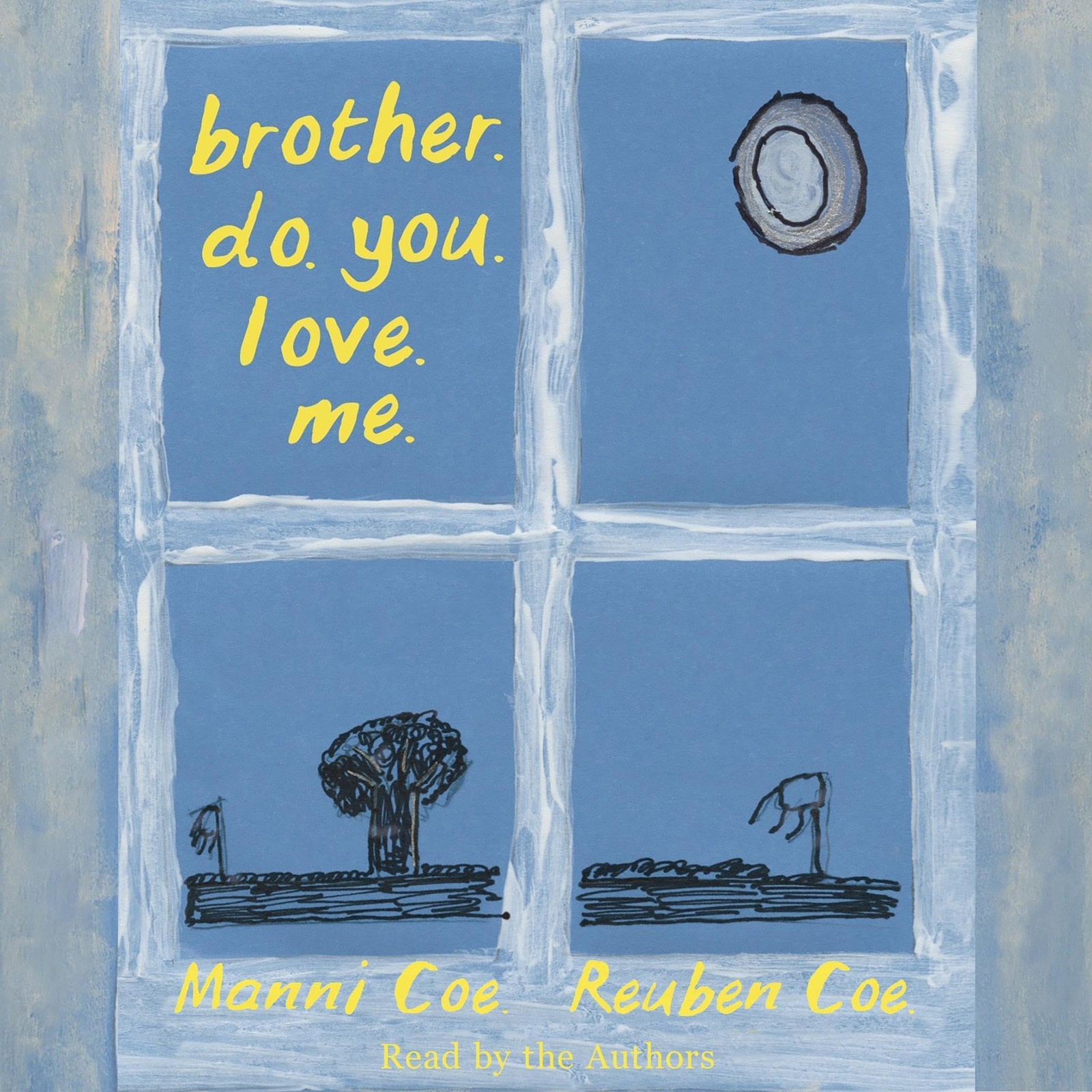 Manni Coe Reuben Coe Brother. Do. You. Love. Me. (Tascabile)