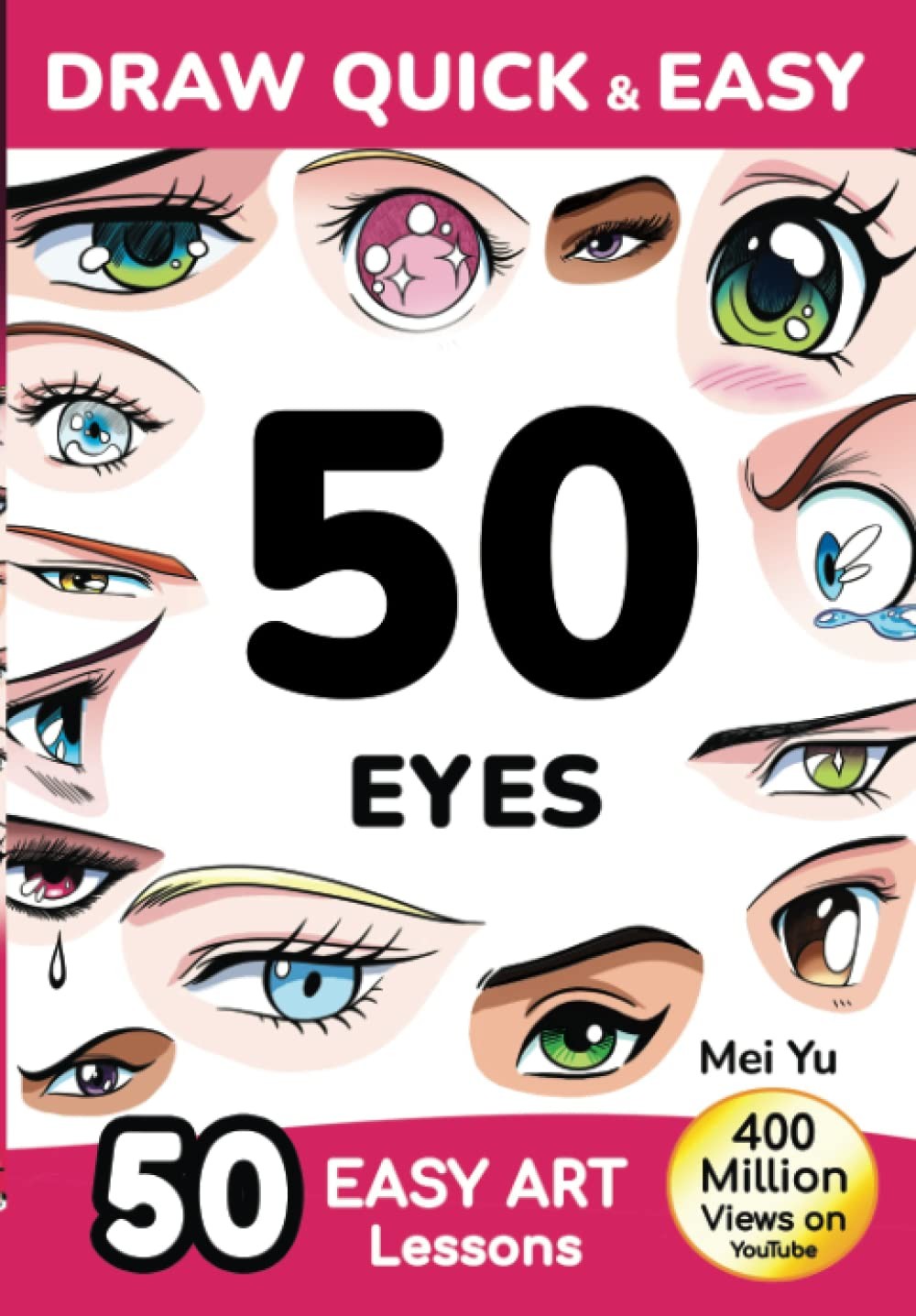 9781990698446 Draw Quick & Easy 50 Eyes: How to Draw Anime Manga...Teens, Adults