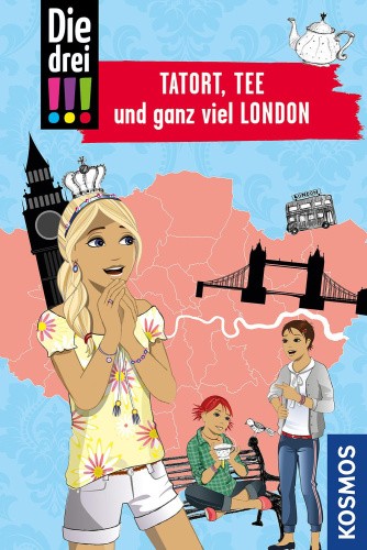 Die drei !!!, Tatort, Tee und ganz viel London [German] by Erlhoff, Kari