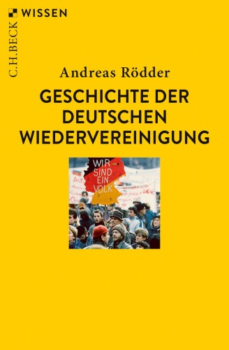 Geschichte der deutschen Wiedervereinigung [German] by Rödder, Andreas