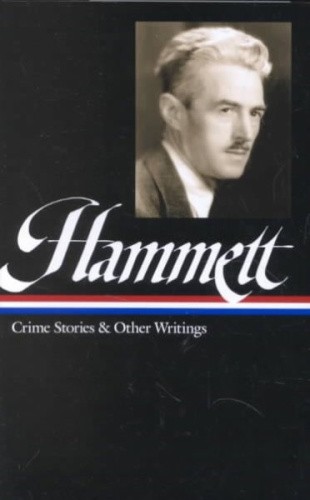 Dashiell Hammett: Crime Stories & Other Writings (LOA #125) (Library of