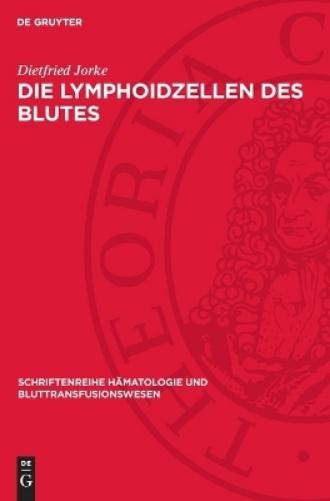 Dietfried Jorke Die Lymphoidzellen Des Blutes (Copertina rigida)