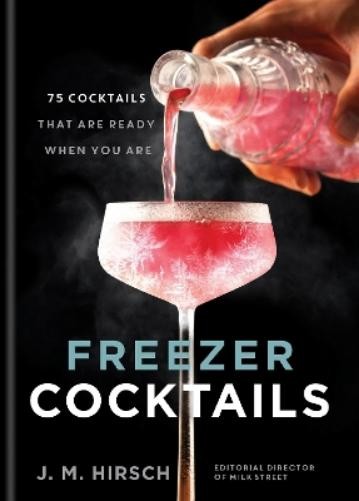 J. M. Hirsch Freezer Cocktails (Copertina rigida) (PRESALE 05/06/2025)