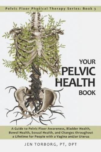 Jen Torborg Your Pelvic Health Book (Tascabile) Pelvic Floor Physical Therapy