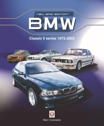 BMW Classic 5 Series 1972 to 2003: New 3rd Edition by Cranswick, Marc