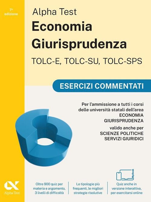 ALPHA TEST - ECONOMIA GIURISPRUDENZA TOLC-E, TOLC-SU, TOLC-SPS - ESERCIZI COMMEN