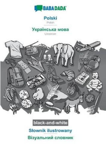 BABADADA black-and-white, Polski - Ukrainian (in cyrillic script), Slownik